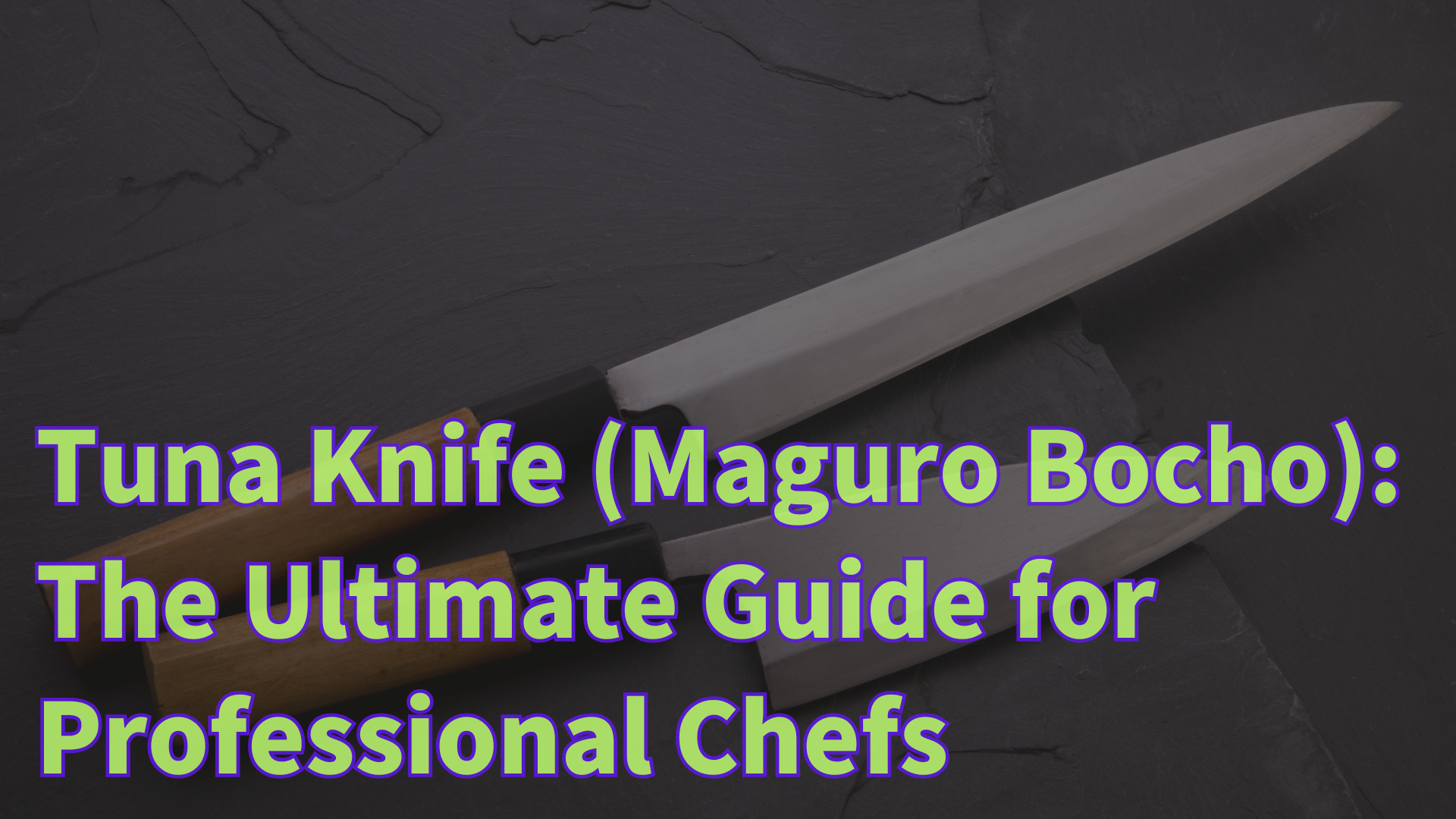 Tuna Knife (Maguro Bocho): The Ultimate Guide for Professional Chefs